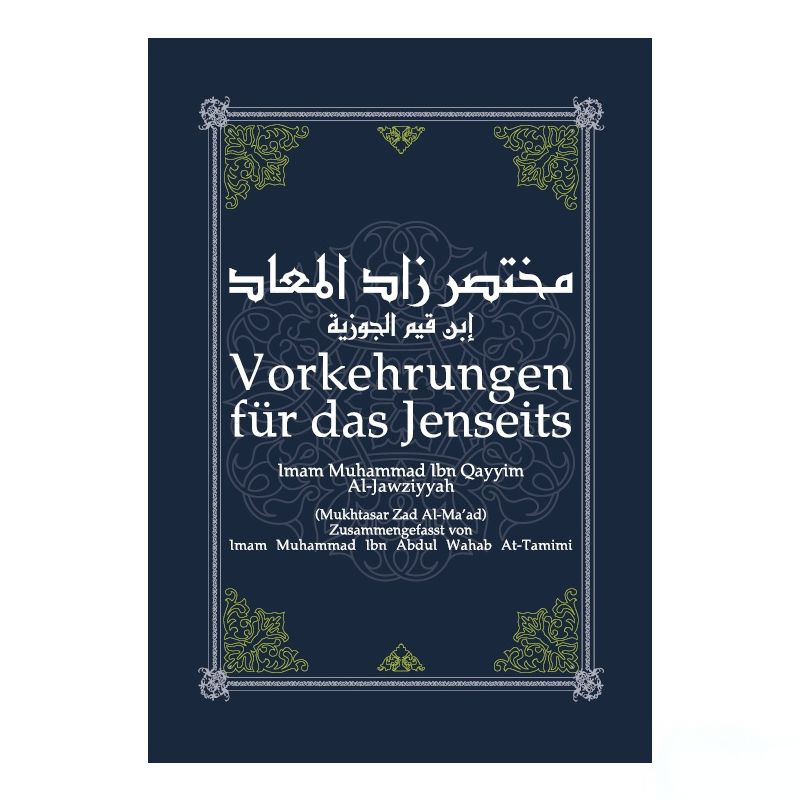 Vorkehrungen für das Jenseits - Mukhtasar Zad Al-Maad