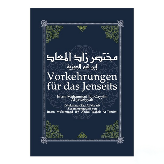 Vorkehrungen für das Jenseits - Mukhtasar Zad Al-Maad