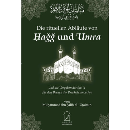 Die rituellen Abläufe von Hagg und Umra